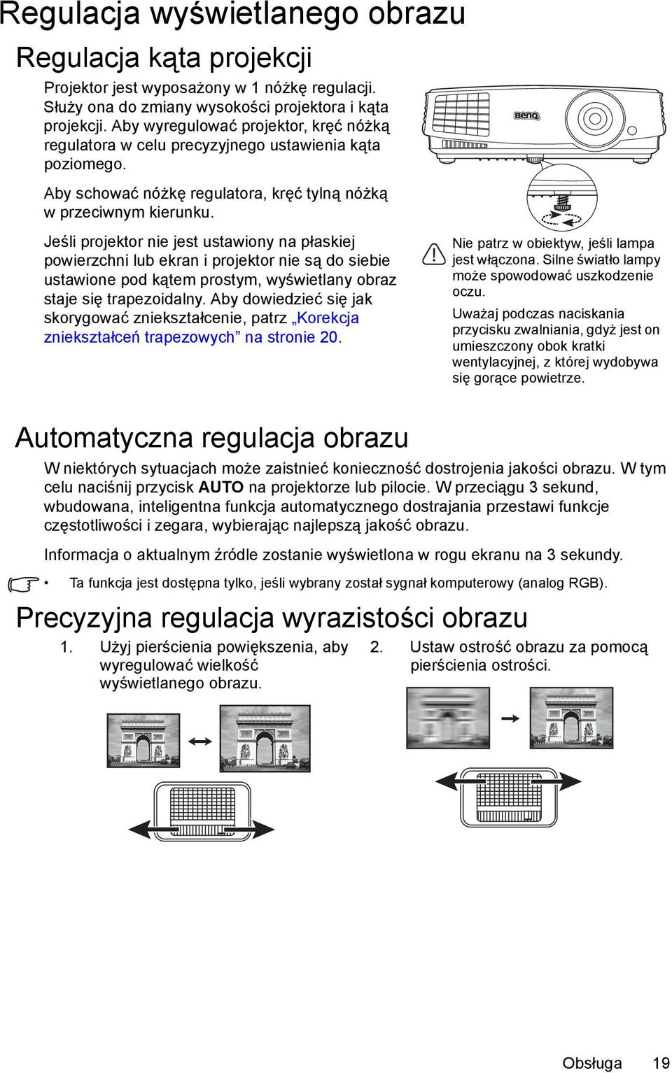 Jeśli projektor nie jest ustawiony na płaskiej powierzchni lub ekran i projektor nie są do siebie ustawione pod kątem prostym, wyświetlany obraz staje się trapezoidalny.