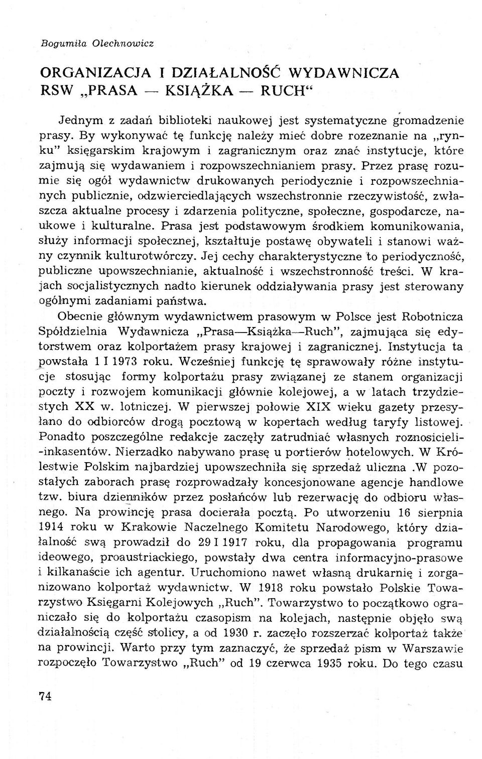 Przez prasę rozum ie się ogół w ydaw nictw d ru kow anych periodycznie i rozpow szechnianych publicznie, odzw ierciedlających w szechstronnie rzeczyw istość, zw łaszcza a k tu aln e procesy i