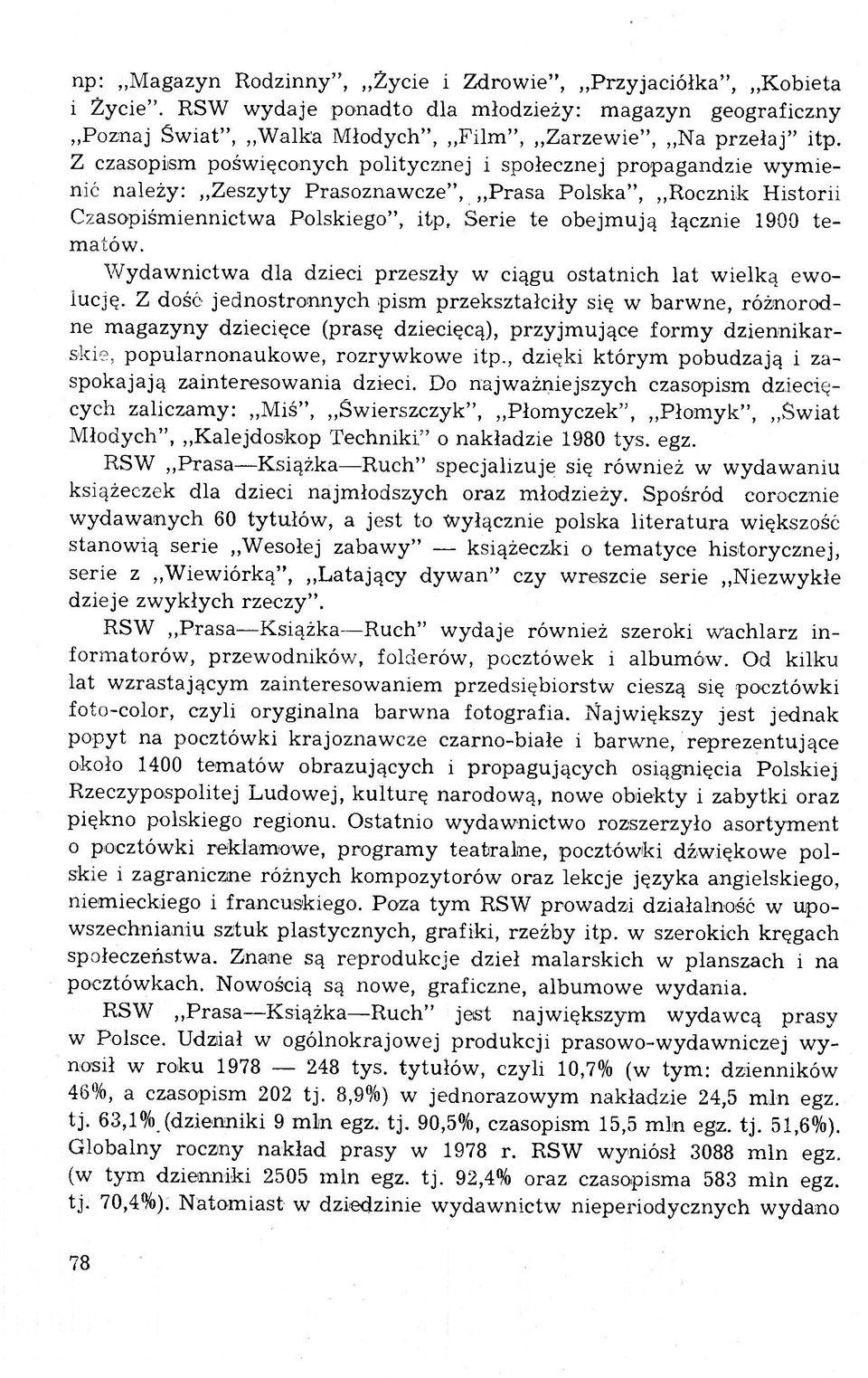 Serie te obejm ują łącznie 1900 te m atów. W ydaw nictw a dla dzieci przeszły w ciągu ostatnich lat w ielką ewolucję.