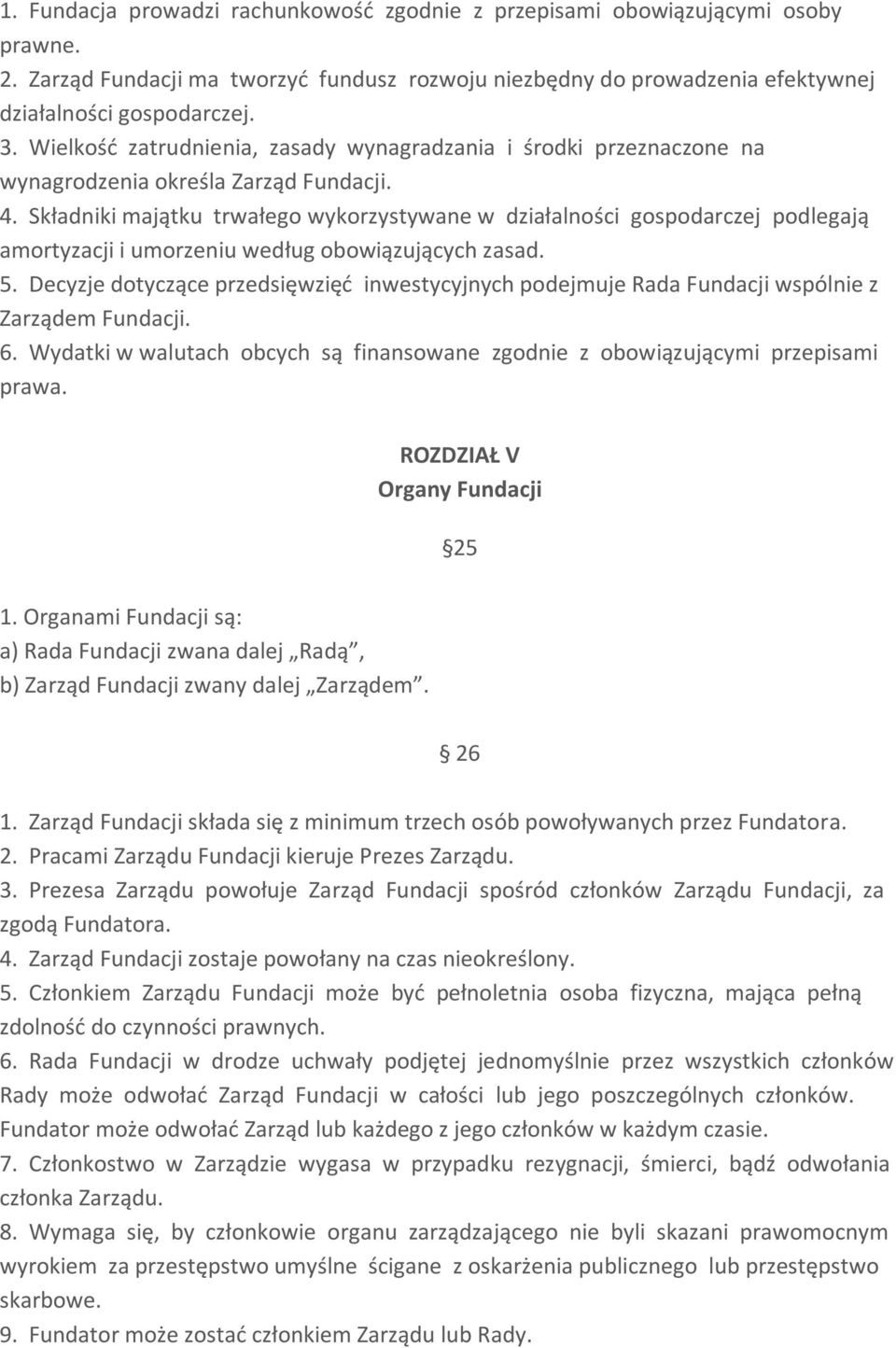 Składniki majątku trwałego wykorzystywane w działalności gospodarczej podlegają amortyzacji i umorzeniu według obowiązujących zasad. 5.