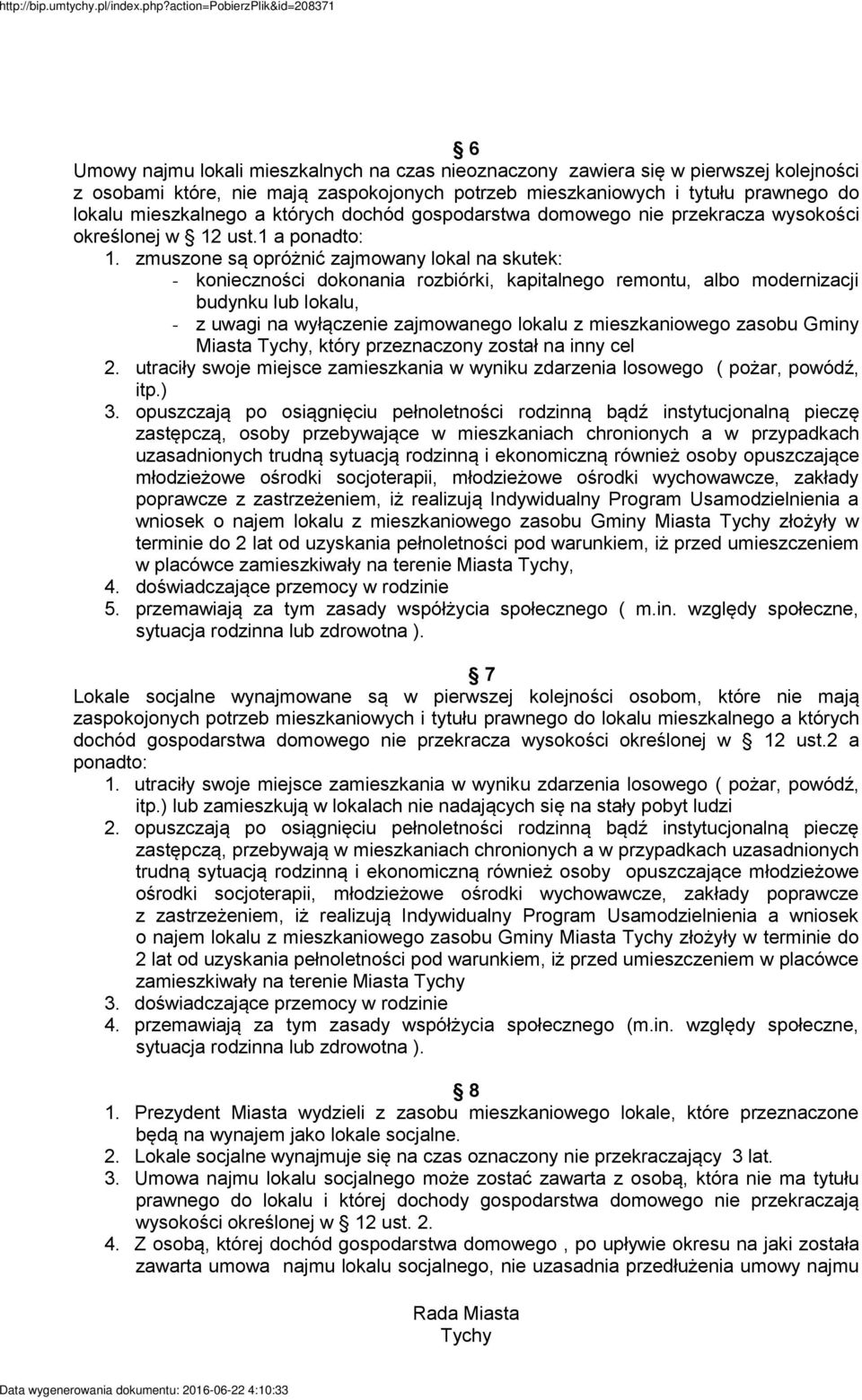 zmuszone są opróżnić zajmowany lokal na skutek: - konieczności dokonania rozbiórki, kapitalnego remontu, albo modernizacji budynku lub lokalu, - z uwagi na wyłączenie zajmowanego lokalu z