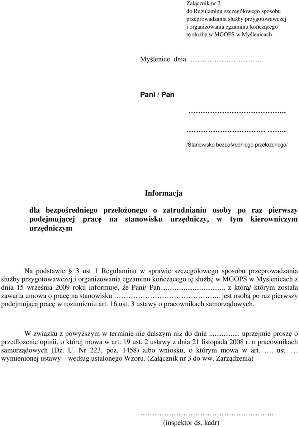 urzędniczym Na podstawie 3 ust 1 Regulaminu w sprawie szczegółowego sposobu przeprowadzania służby przygotowawczej i organizowania egzaminu kończącego tę służbę w MGOPS w Myślenicach z dnia 15