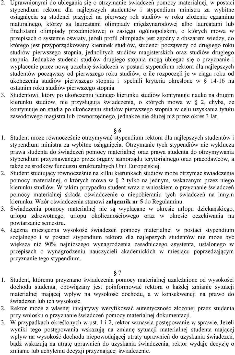 mowa w przepisach o systemie oświaty, jeżeli profil olimpiady jest zgodny z obszarem wiedzy, do którego jest przyporządkowany kierunek studiów, studenci począwszy od drugiego roku studiów pierwszego