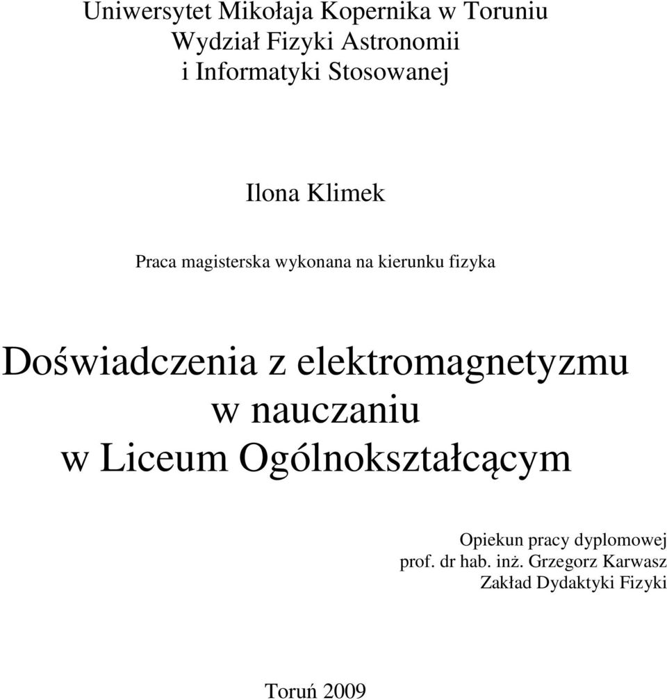 Opiekun pracy dyplomowej prof. dr hab. inż.