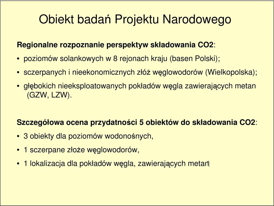 nieeksploatowanych pokładów węgla zawierających metan (GZW, LZW).