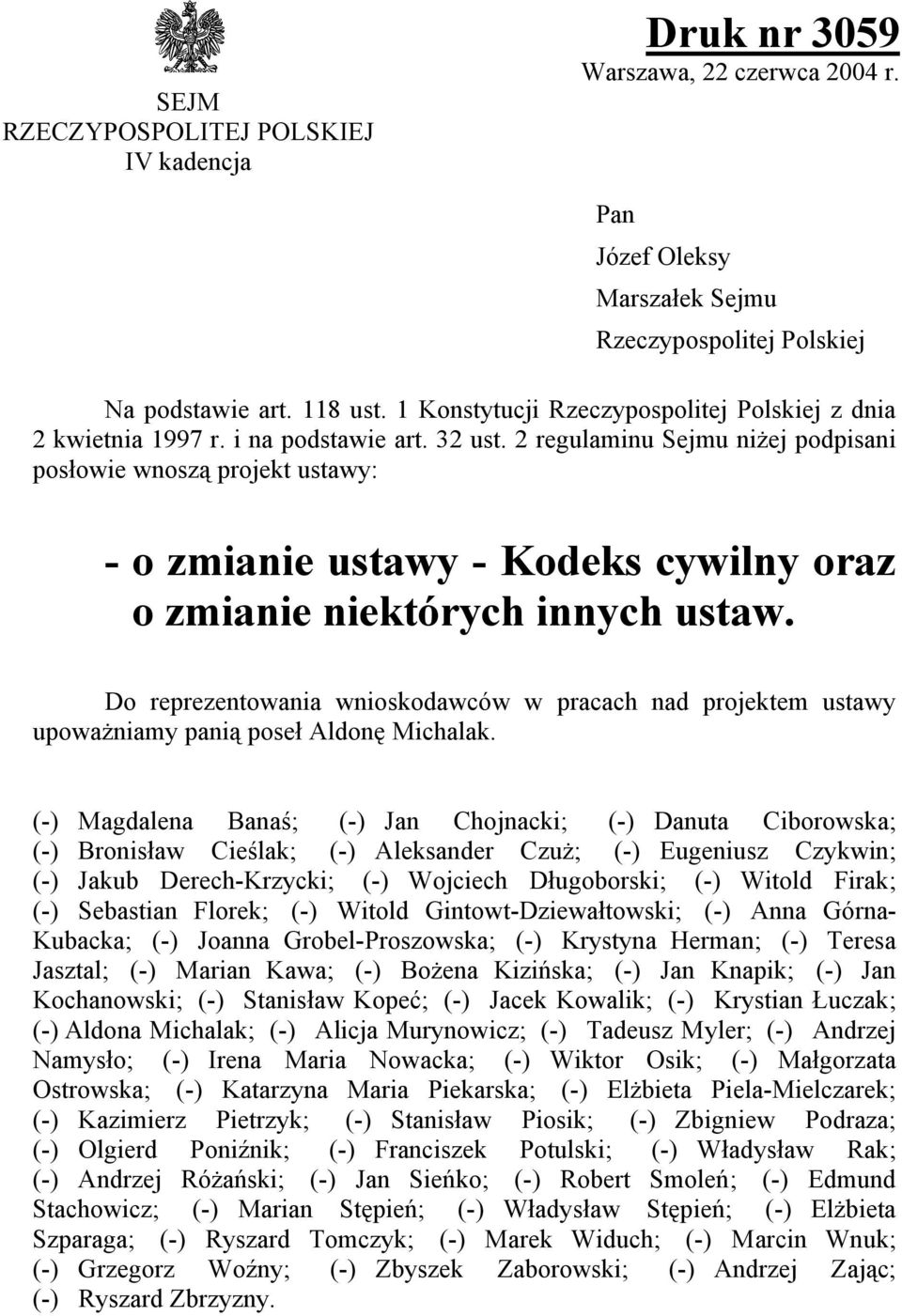 2 regulaminu Sejmu niżej podpisani posłowie wnoszą projekt ustawy: - o zmianie ustawy - Kodeks cywilny oraz o zmianie niektórych innych ustaw.