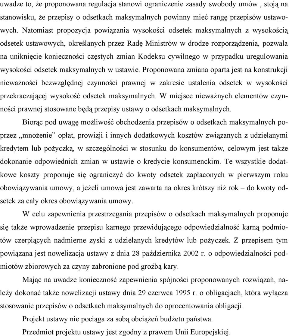 zmian Kodeksu cywilnego w przypadku uregulowania wysokości odsetek maksymalnych w ustawie.