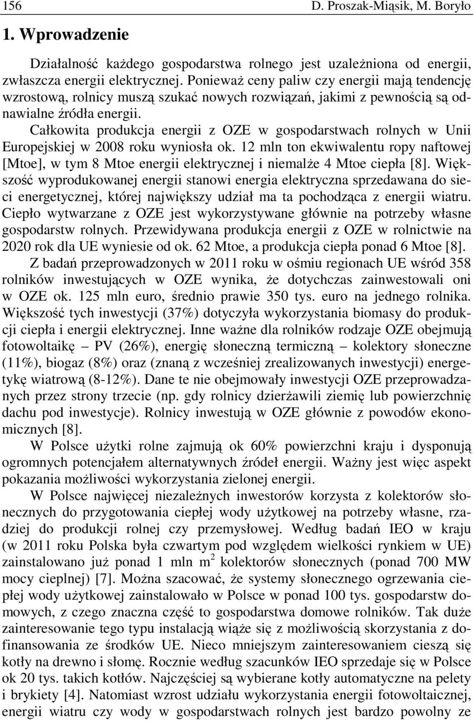 Całkowita produkcja energii z OZE w gospodarstwach rolnych w Unii Europejskiej w 2008 roku wyniosła ok.