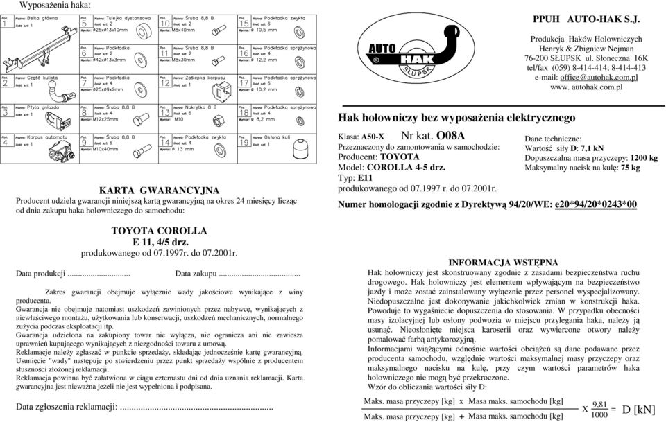 produkowanego od 0.r. do 0.00r. Data produkcji... Data zakupu... Zakres gwarancji obejmuje wyłącznie wady jakościowe wynikające z winy producenta.