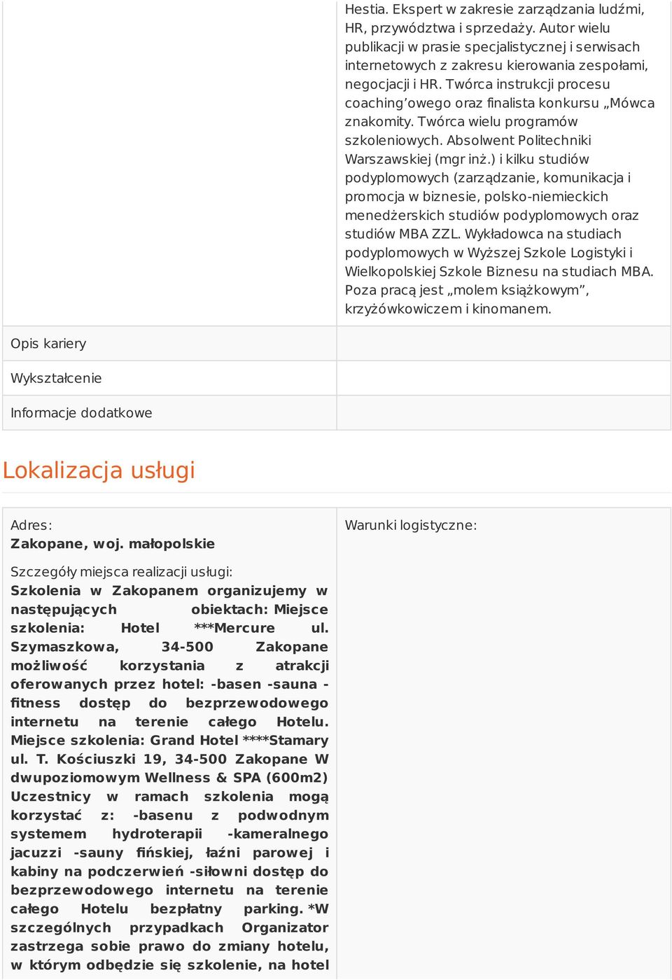 ) i kilku studiów podyplomowych (zarządzanie, komunikacja i promocja w biznesie, polsko-niemieckich menedżerskich studiów podyplomowych oraz studiów MBA ZZL.