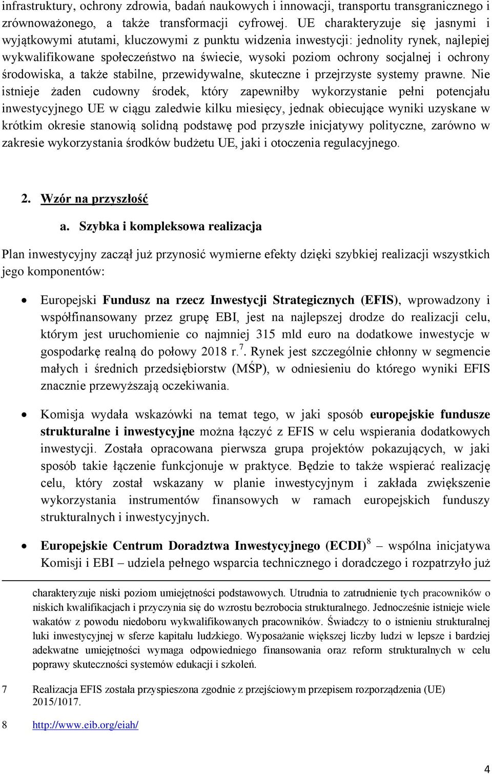 ochrony środowiska, a także stabilne, przewidywalne, skuteczne i przejrzyste systemy prawne.