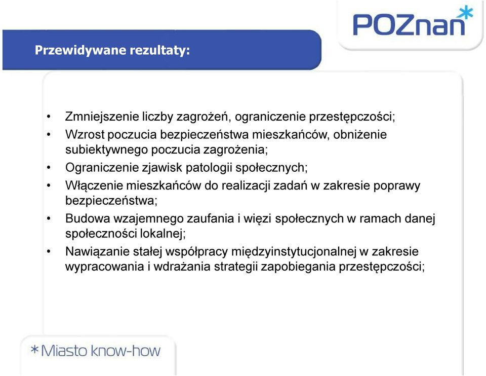 do realizacji zadań w zakresie poprawy bezpieczeństwa; Budowa wzajemnego zaufania i więzi społecznych w ramach danej