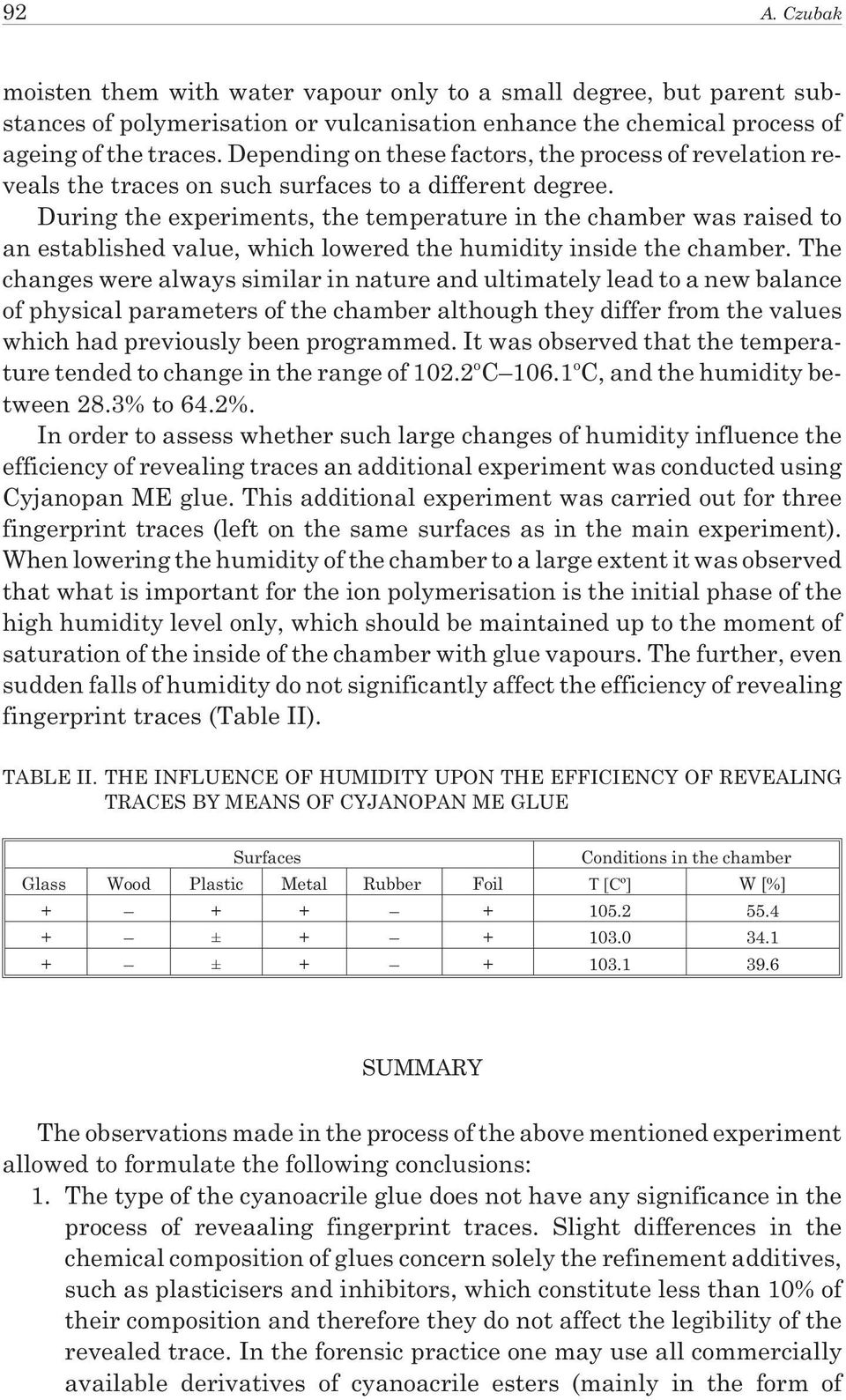 During the experiments, the temperature in the chamber was raised to an established value, which lowered the humidity inside the chamber.