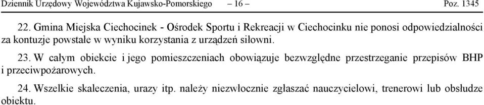 powstałe w wyniku korzystania z urządzeń siłowni. 23.