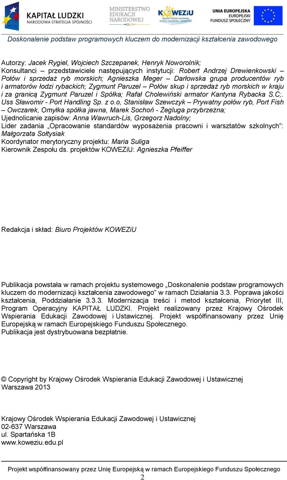 Rybacka S.C;. Uss Sławomir - Port Handling Sp. z o.