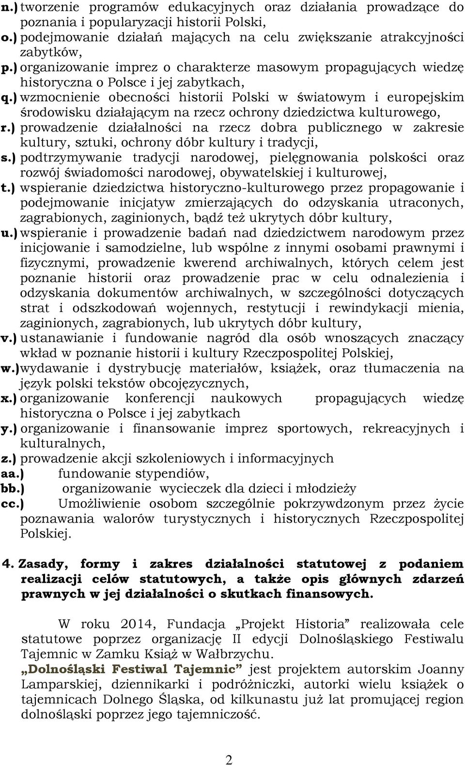 ) wzmocnienie obecności historii Polski w światowym i europejskim środowisku działającym na rzecz ochrony dziedzictwa kulturowego, r.