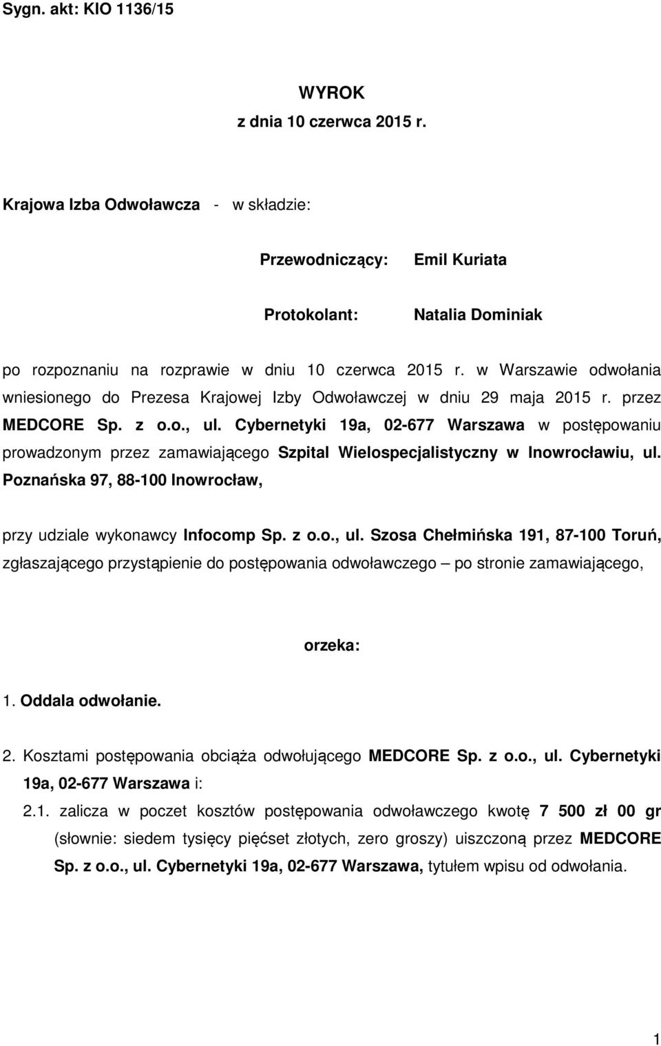 w Warszawie odwołania wniesionego do Prezesa Krajowej Izby Odwoławczej w dniu 29 maja 2015 r. przez MEDCORE Sp. z o.o., ul.