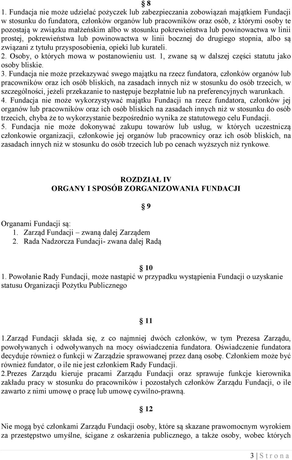 kurateli. 2. Osoby, o których mowa w postanowieniu ust. 1, zwane są w dalszej części statutu jako osoby bliskie. 3.