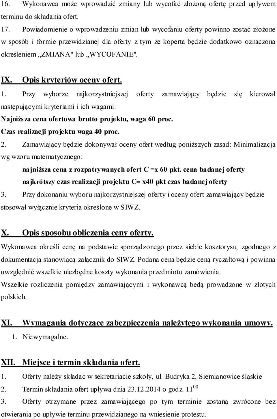 WYCOFANIE". IX. Opis kryteriów oceny ofert. 1.