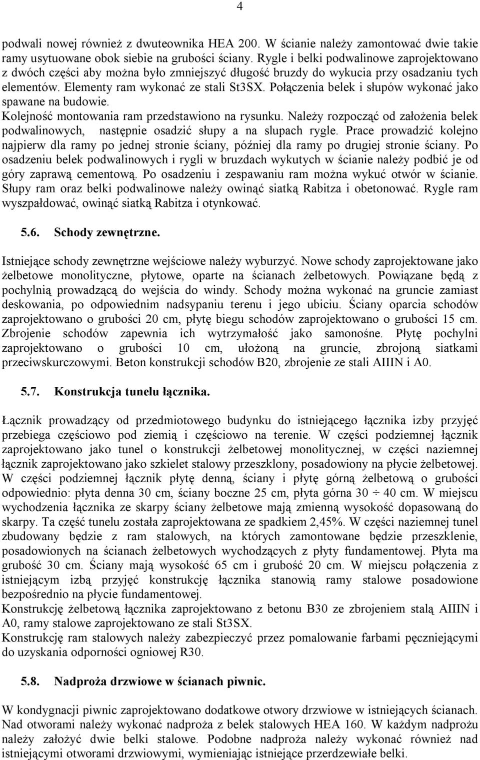 Połączenia belek i słupów wykonać jako spawane na budowie. Kolejność montowania ram przedstawiono na rysunku.