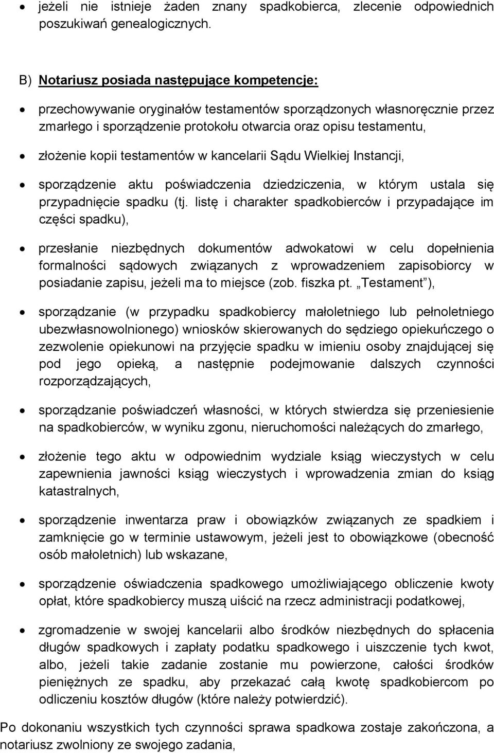 testamentów w kancelarii Sądu Wielkiej Instancji, sporządzenie aktu poświadczenia dziedziczenia, w którym ustala się przypadnięcie spadku (tj.