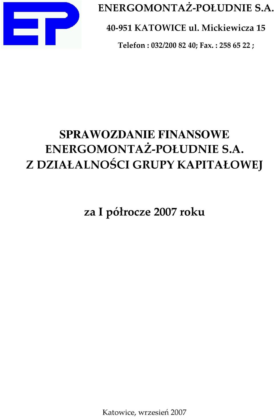 : 258 65 22 ; SPRAWOZDANIE FINANSOWE ENERGOMONTAŻ-POŁUDNIE