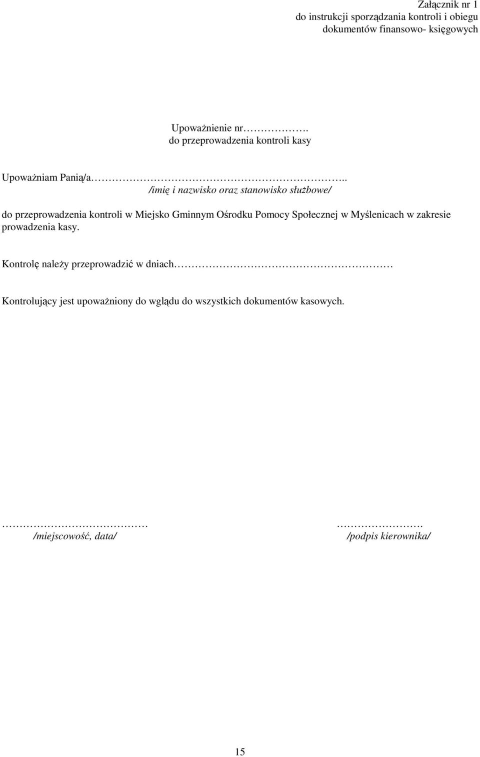 . /imię i nazwisko oraz stanowisko służbowe/ do przeprowadzenia kontroli w Miejsko Gminnym Ośrodku Pomocy Społecznej w