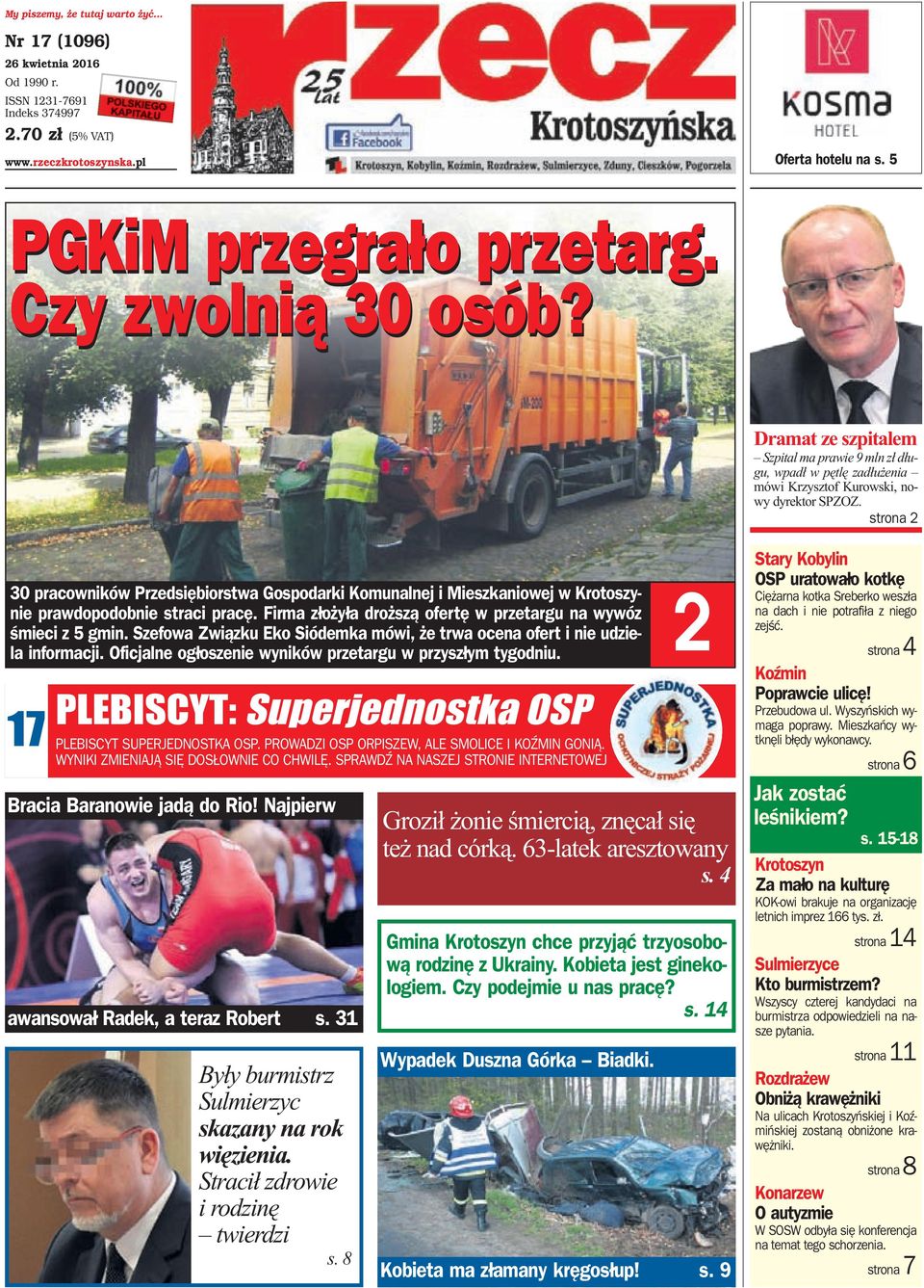 strona 2 30 pracowników Przedsiêbiorstwa Gospodarki Komunalnej i Mieszkaniowej w Krotoszynie prawdopodobnie straci pracê. Firma z³o y³a dro sz¹ ofertê w przetargu na wywóz œmieci z 5 gmin.