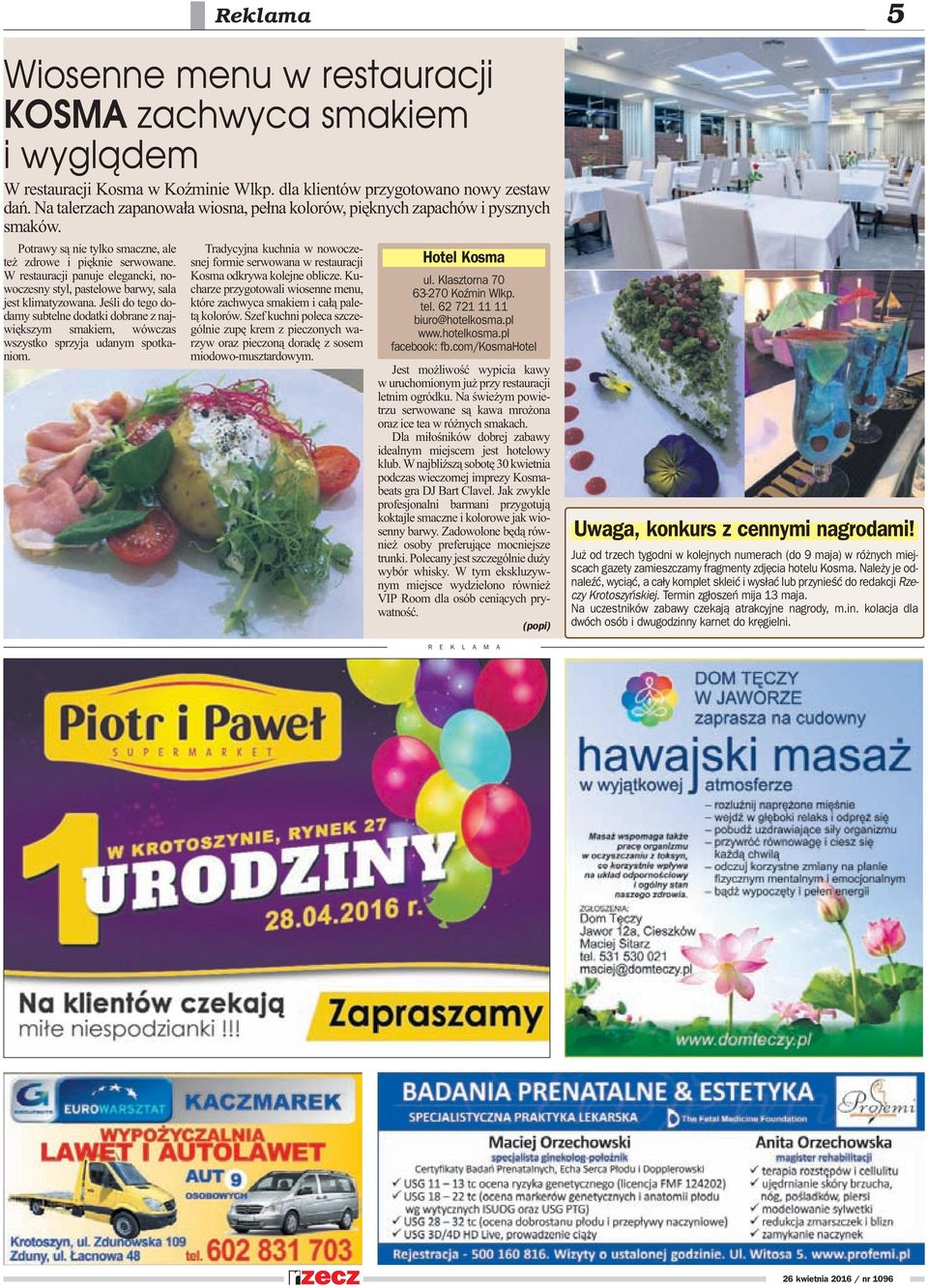 W restauracji panuje elegancki, nowoczesny styl, pastelowe barwy, sala jest klimatyzowana.