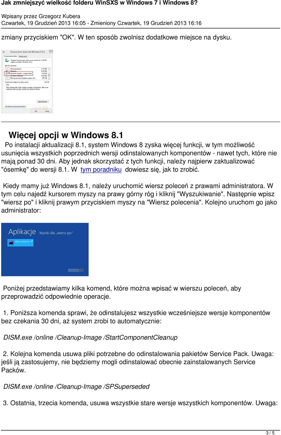 Aby jednak skorzystać z tych funkcji, należy najpierw zaktualizować "ósemkę" do wersji 8.1. W tym poradniku dowiesz się, jak to zrobić. Kiedy mamy już Windows 8.