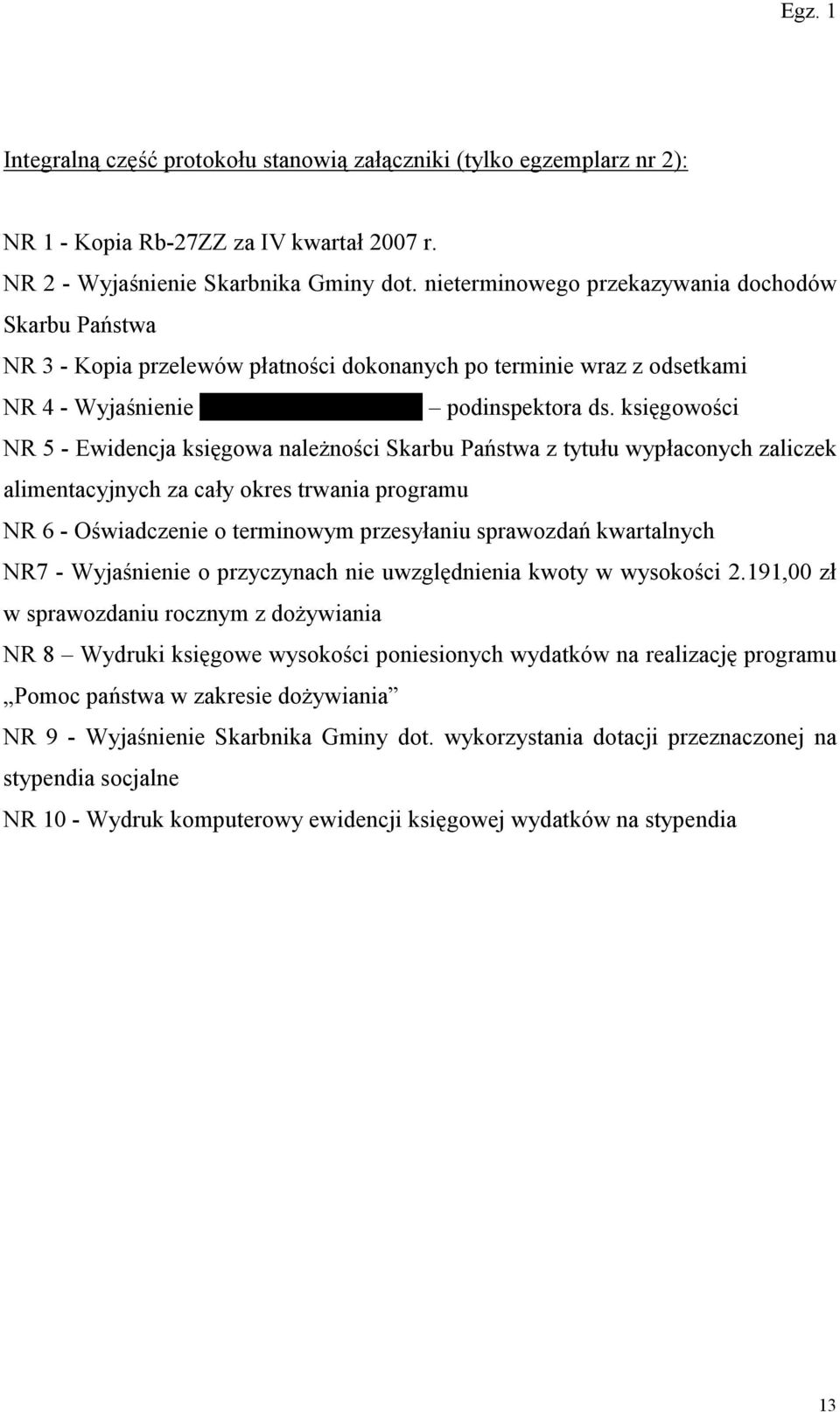 księgowości NR 5 - Ewidencja księgowa naleŝności Skarbu Państwa z tytułu wypłaconych zaliczek alimentacyjnych za cały okres trwania programu NR 6 - Oświadczenie o terminowym przesyłaniu sprawozdań