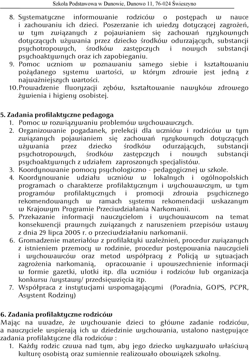 zastępczych i nowych substancji psychoaktywnych oraz ich zapobieganiu. 9.