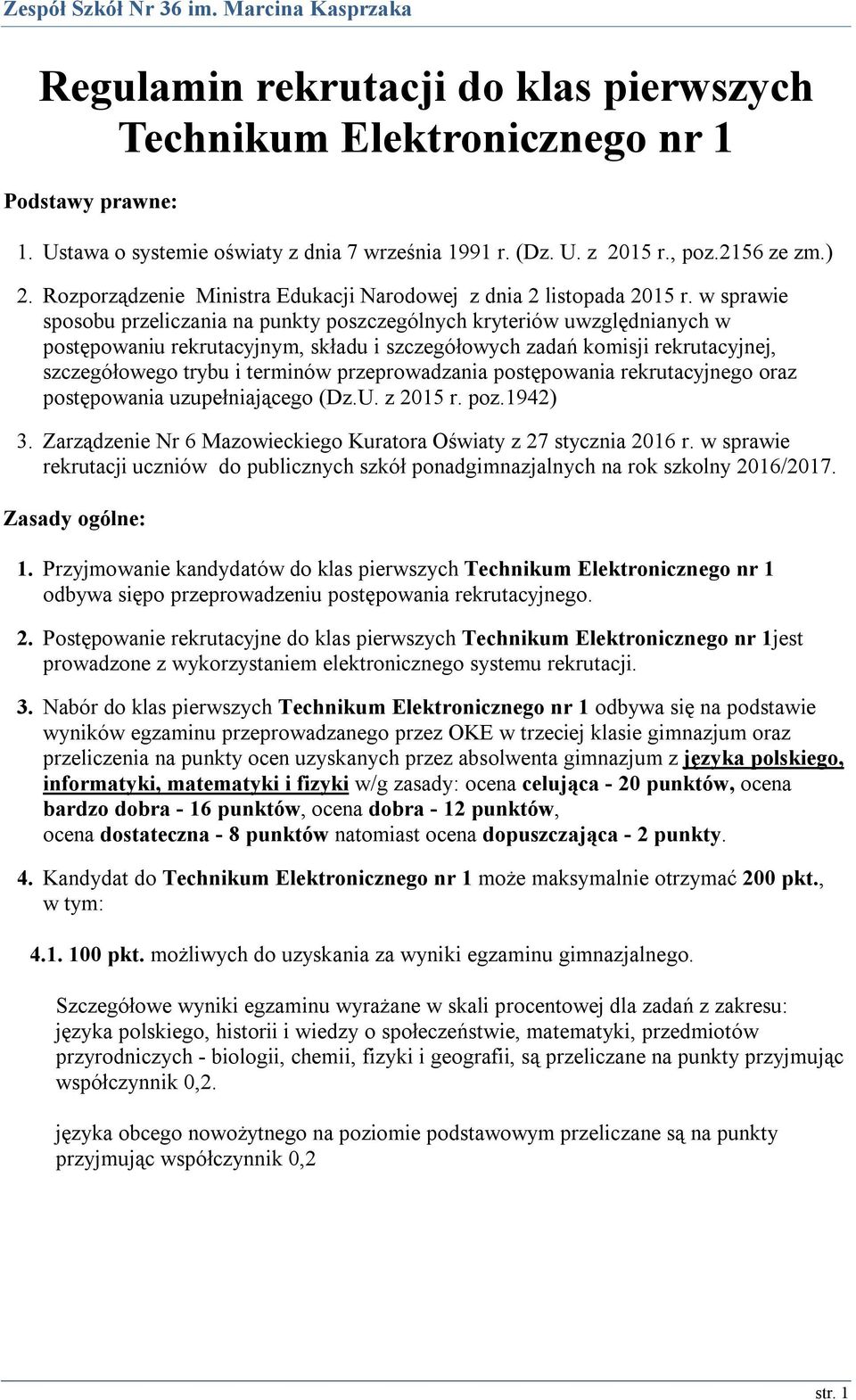 w sprawie sposobu przeliczania na punkty poszczególnych kryteriów uwzględnianych w postępowaniu rekrutacyjnym, składu i szczegółowych zadań komisji rekrutacyjnej, szczegółowego trybu i terminów