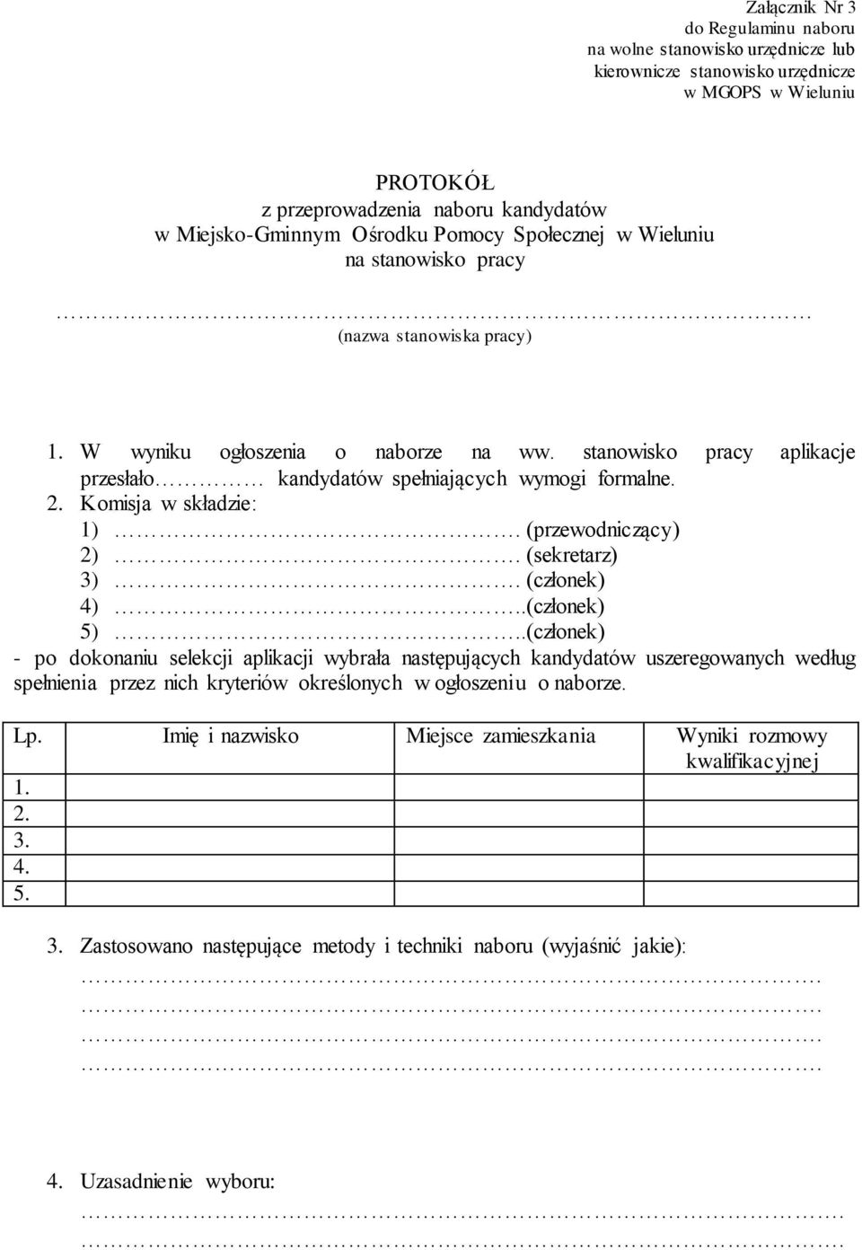 Komisja w składzie: 1). (przewodniczący) 2). (sekretarz) 3). (członek) 4)..(członek) 5).