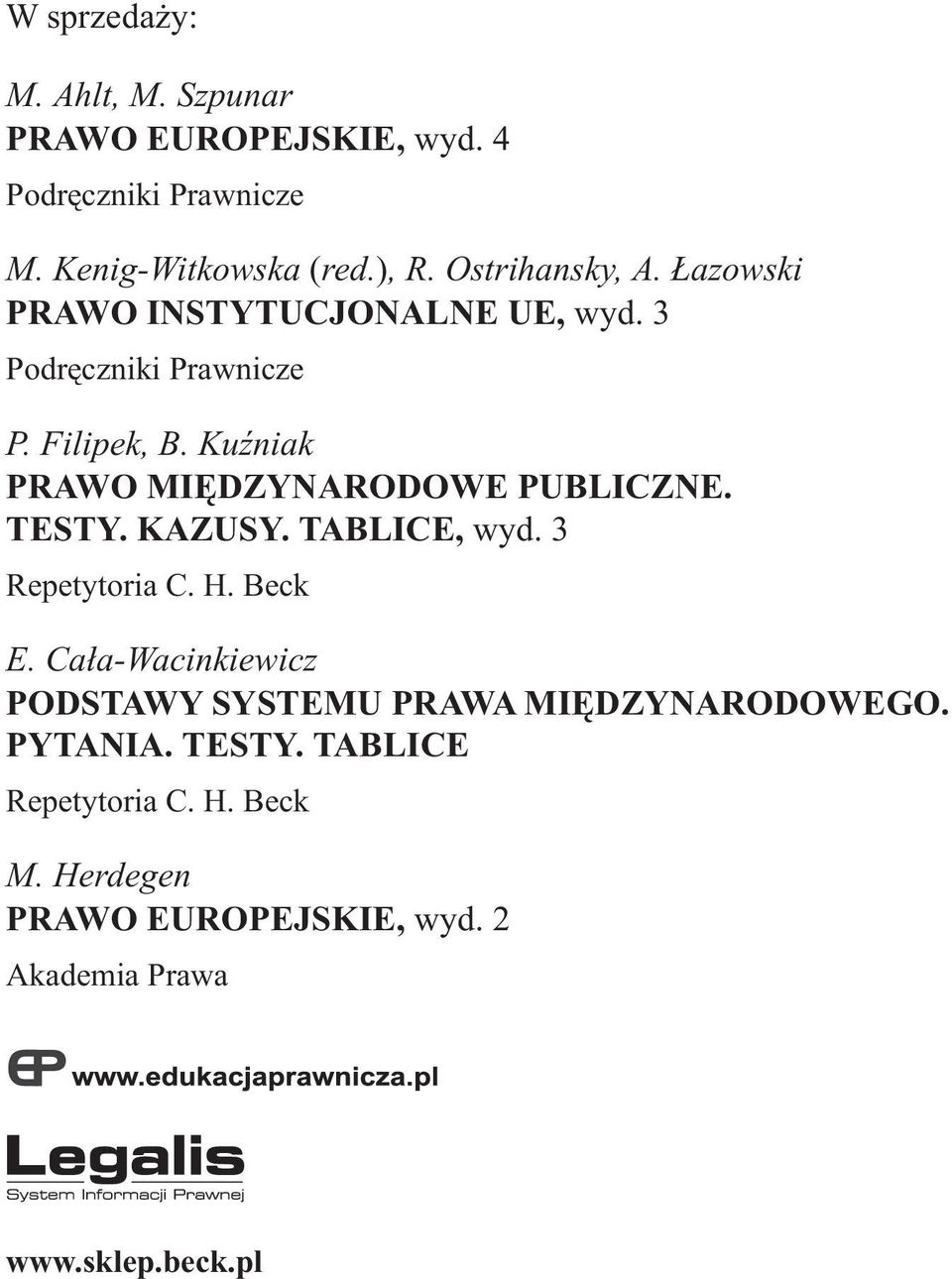 KuŸniak PRAWO MIÊDZYNARODOWE PUBLICZNE. TESTY. KAZUSY. TABLICE, wyd. 3 Repetytoria C. H. Beck E.