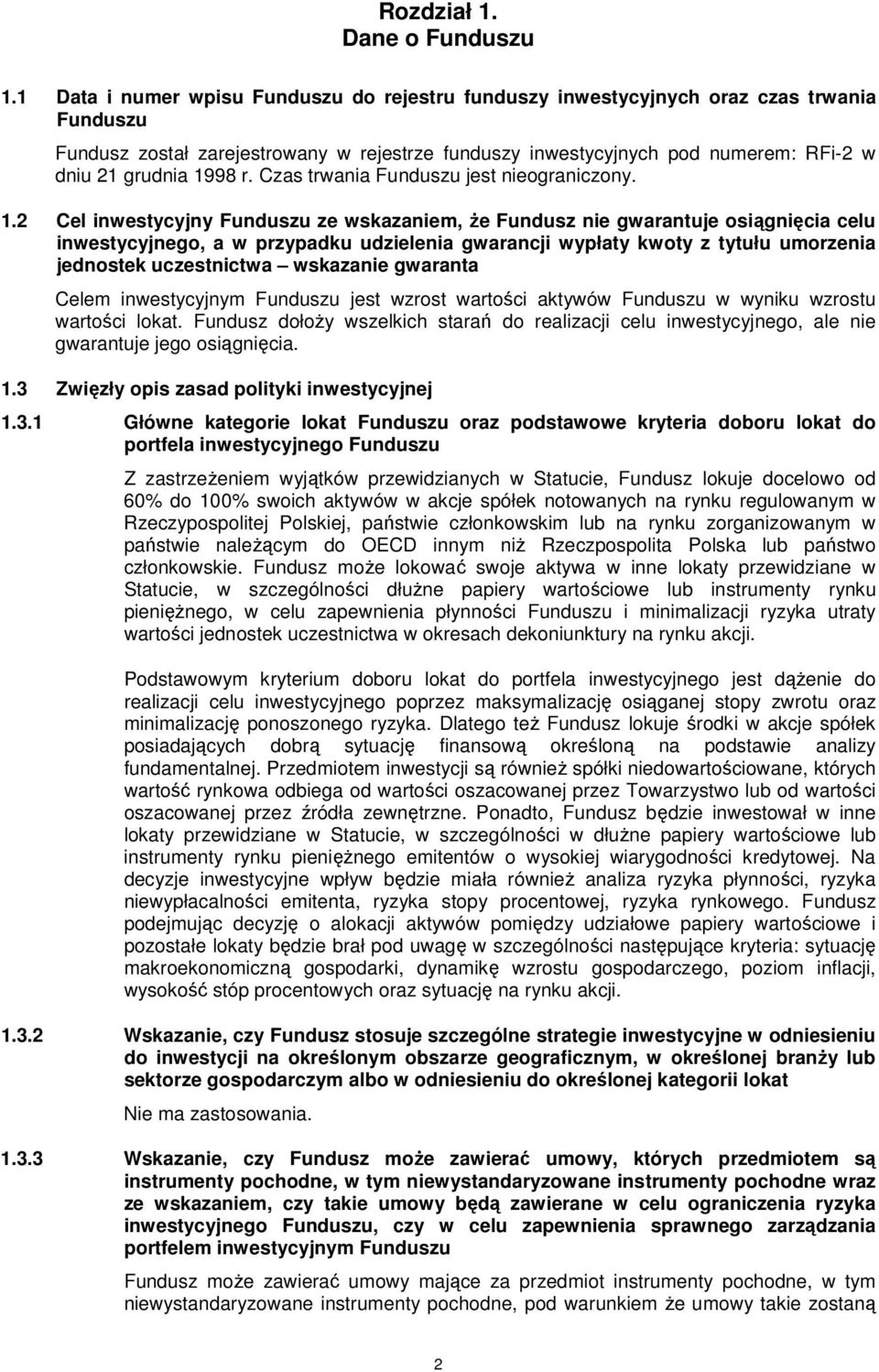 1998 r. Czas trwania Funduszu jest nieograniczony. 1.