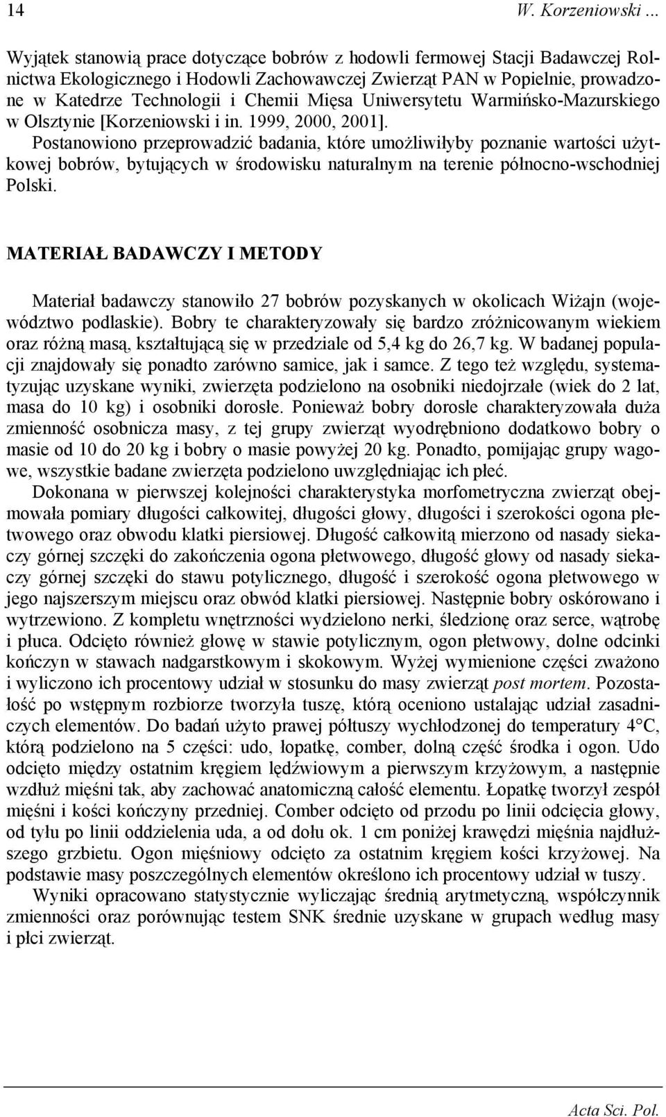 Mięsa Uniwersytetu Warmińsko-Mazurskiego w Olsztynie [Korzeniowski i in. 1999, 2000, 2001].