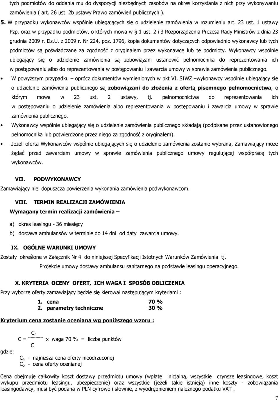 2 i 3 Rozporządzenia Prezesa Rady Ministrów z dnia 23 grudnia 2009 r. Dz.U. z 2009 r. Nr 224, poz.