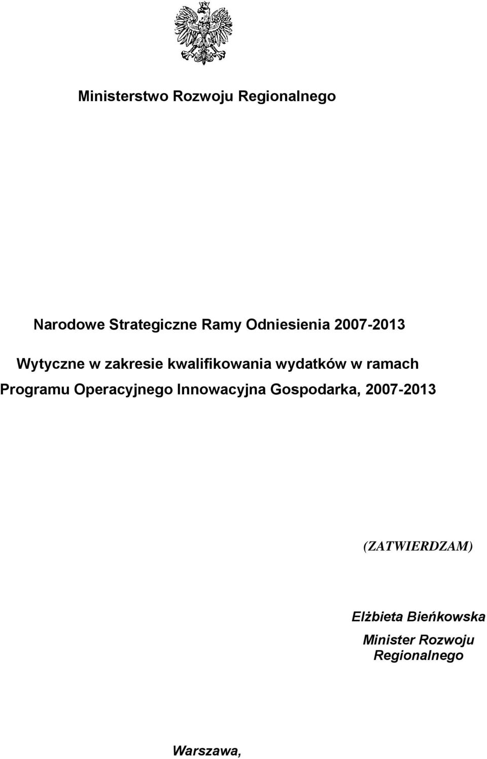 w ramach Programu Operacyjnego Innowacyjna Gospodarka, 2007-2013