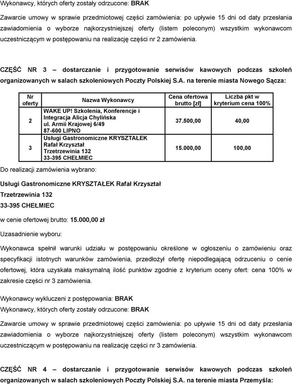 CZĘŚĆ NR 3 dostarczanie i przygotowanie serwisów kawowych podczas szkoleń organizowanych w salach szkoleniowych Poczty Polskiej S.A.