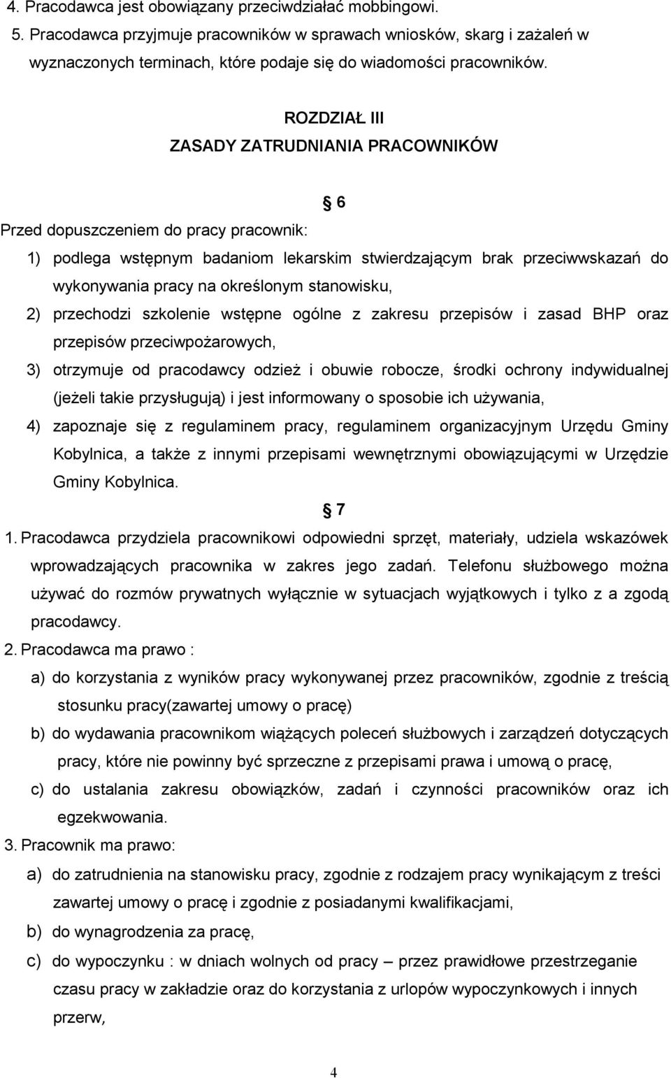 stanowisku, 2) przechodzi szkolenie wstępne ogólne z zakresu przepisów i zasad BHP oraz przepisów przeciwpoŝarowych, 3) otrzymuje od pracodawcy odzieŝ i obuwie robocze, środki ochrony indywidualnej