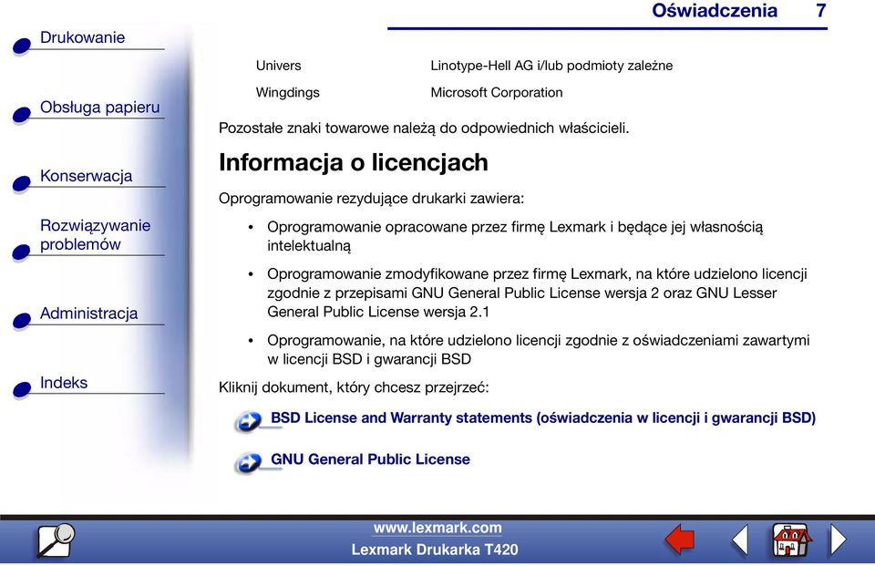 przez firmę Lexmark, na które udzielono licencji zgodnie z przepisami GNU General Public License wersja 2 oraz GNU Lesser General Public License wersja 2.