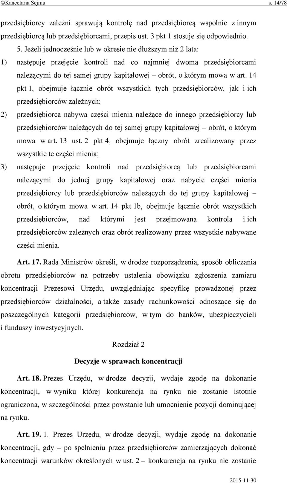 14 pkt 1, obejmuje łącznie obrót wszystkich tych przedsiębiorców, jak i ich przedsiębiorców zależnych; 2) przedsiębiorca nabywa części mienia należące do innego przedsiębiorcy lub przedsiębiorców