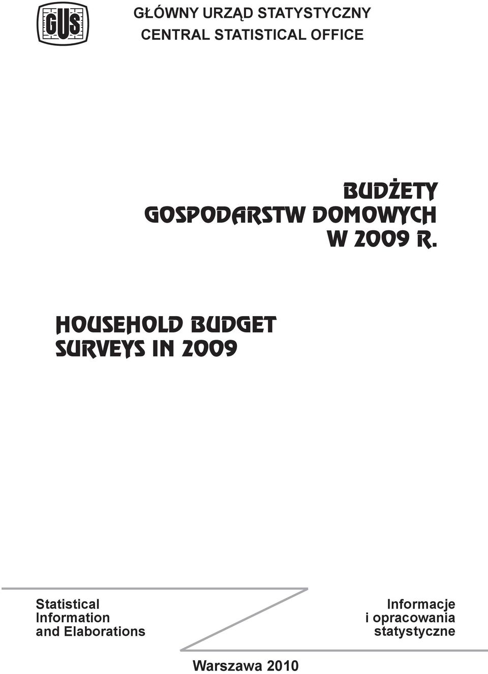 HOUSEHOLD BUDGET SURVEYS IN 2009 Statistical