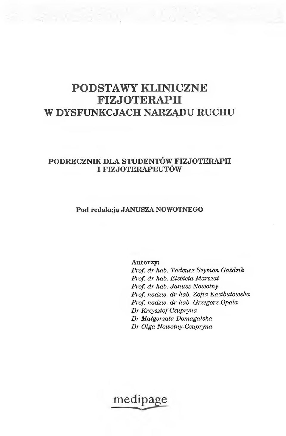 dr hab. Elżbieta Marszał Prof dr hab. Janusz Nowotny Prof. nadzw. dr hab. Zofia Kazibutowska Prof.