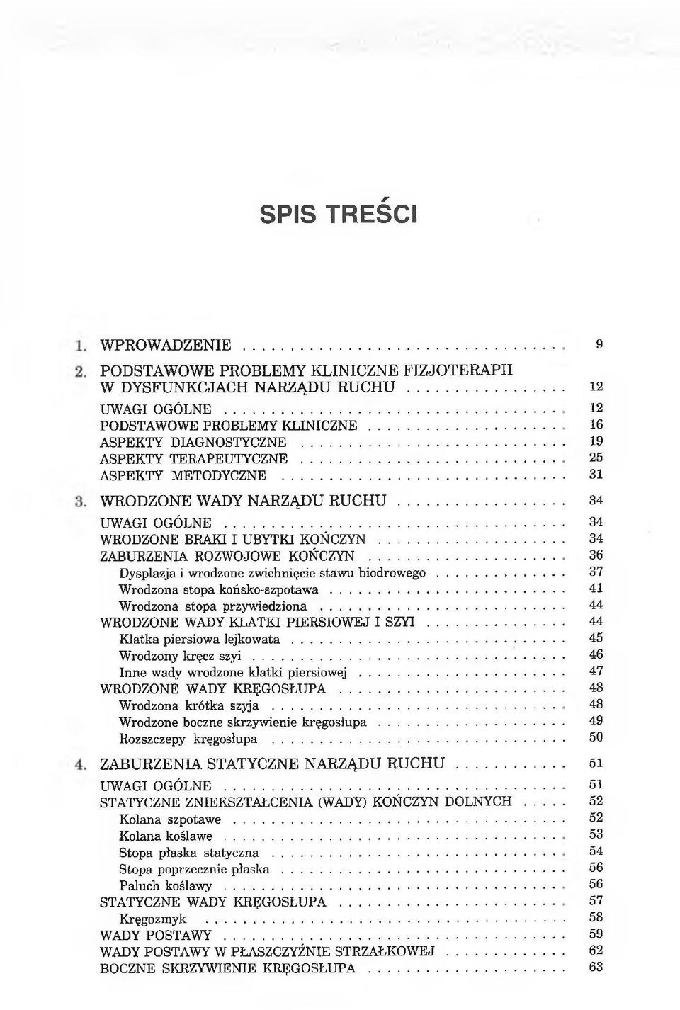 .. Dysplazja i wrodzone zwichnięcie stawu biodrow ego... Wrodzona stopa końsko-szpotawa... Wrodzona stopa przywiedziona... WRODZONE WADY KLATKI PIERSIOWEJ I SZYI... Klatka piersiowa lejk o w ata... >.