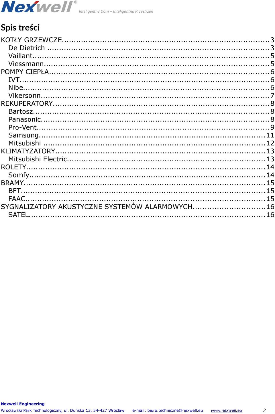 ..13 Mitsubishi Electric...13 ROLETY...14 Somfy...14 BRAMY...15 BFT...15 FAAC.