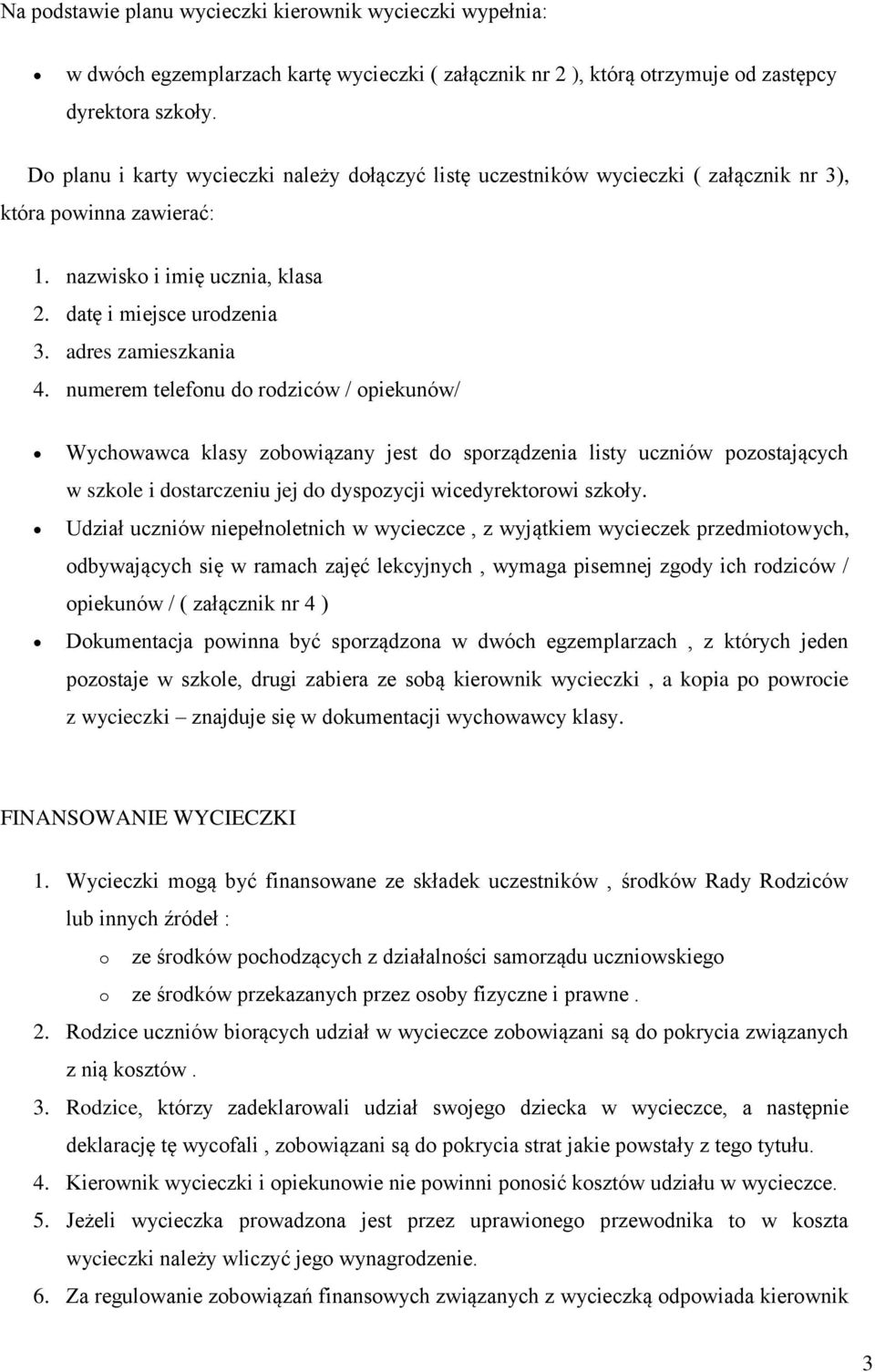 numerem telefnu d rdziców / piekunów/ Wychwawca klasy zbwiązany jest d sprządzenia listy uczniów pzstających w szkle i dstarczeniu jej d dyspzycji wicedyrektrwi szkły.