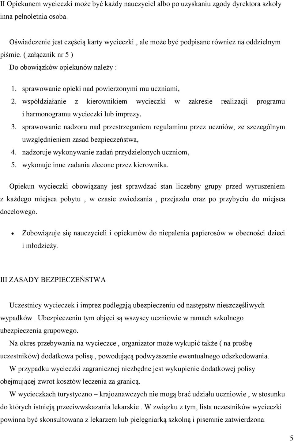 współdziałanie z kierwnikiem wycieczki w zakresie realizacji prgramu i harmngramu wycieczki lub imprezy, 3.