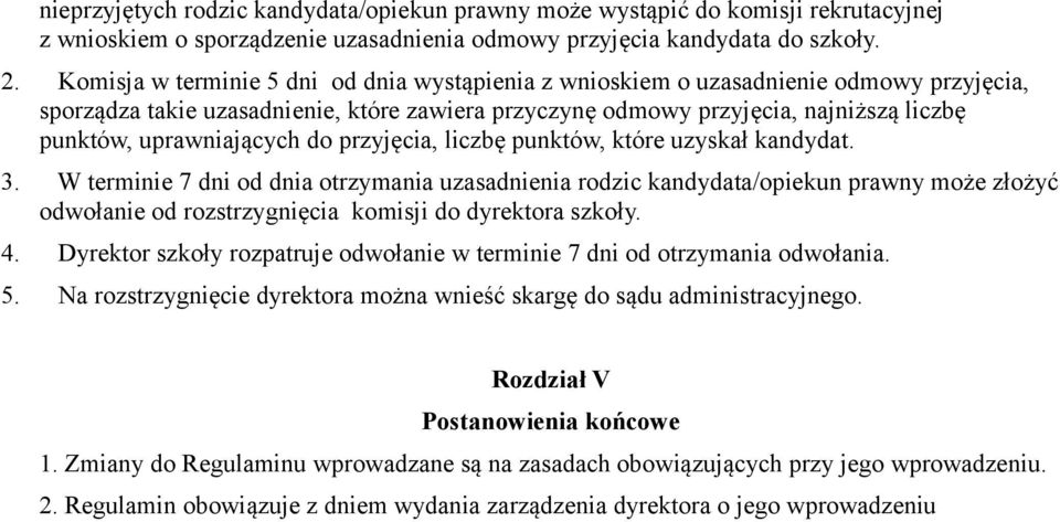 uprawniających do przyjęcia, liczbę punktów, które uzyskał kandydat. 3.